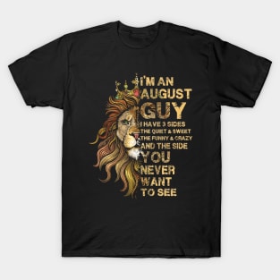 I'm An August Guy T-Shirt